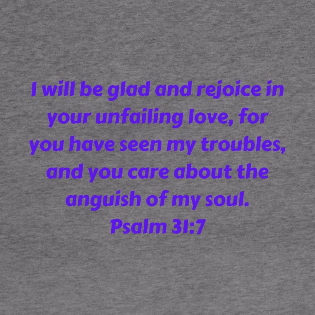 Bible Verse Psalm 31:7 by Prayingwarrior